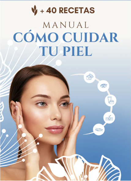 Manual "Como Cuidar Tu Piel" (+40 recetas)